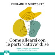 Copertina audiolibro Come allearsi con le parti “cattive” di sé